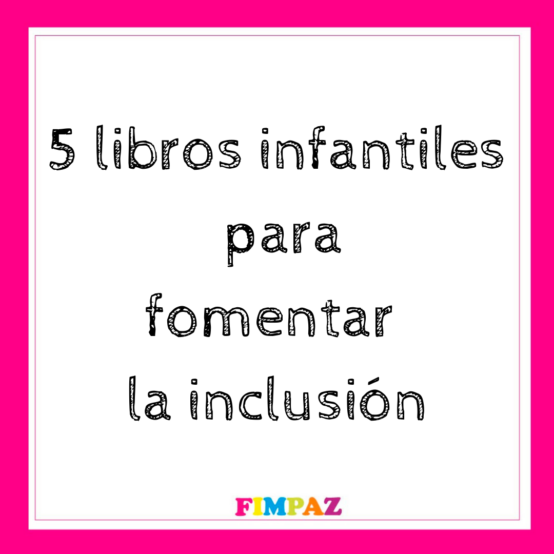 5-libros-infantiles-para-fomentar-la-inclusión