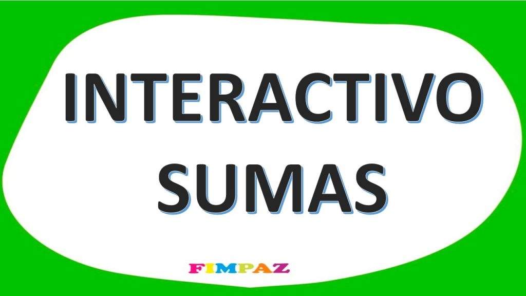 INTERACTIVO DE SUMAS EN POWER POINT INTERACTIVO DE SUMAS EN POWER POINT