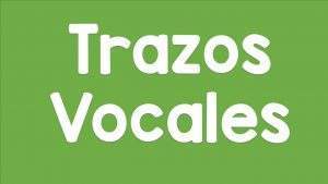 TRAZOS VOCALES TRAZOS VOCALES